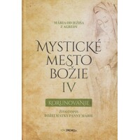 Mystické mesto Božie IV – Korunovanie