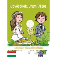 Üdvözöllek, Uram, Jézus!