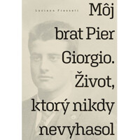 Môj brat Pier Giorgio. Život, ktorý nikdy nevyhasol