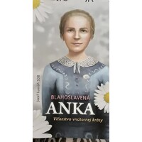 Blahoslavená Anka - Víťazstvo vnútornej krásy