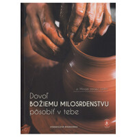 Dovoľ Božiemu milosrdenstvu pôsobiť v tebe