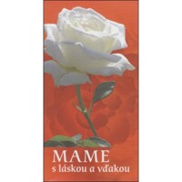 Mame - s láskou a vďakou