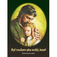 Byť mužom ako svätý Jozef