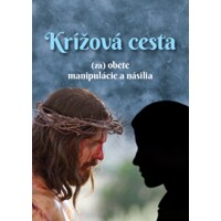 Krížová cesta (za) obete manipulácie a násilia