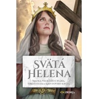 Svätá Helena: Matka veľkého cisára, objaviteľka Kristovho kríža
