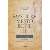 Mystické mesto Božie II - Vtelenie