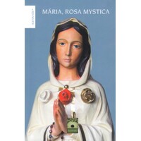 Mária, Rosa Mystica