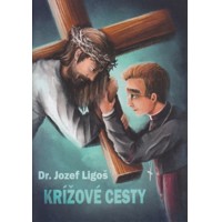 Krížové cesty / Dr. Jozef Ligoš