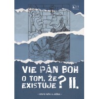 Vie Pán Boh o tom, že existuje? II.