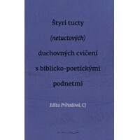 Štyri tucty (netuctových) duchovných cvičení s biblicko-poetickými podnetmi