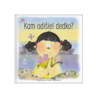 Kam odišiel dedko?