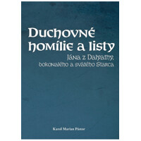 Duchovné homílie a listy Jána z Dalyathy, dokonalého a svätého Starca
