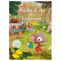 Myška Ruby ide kempovať