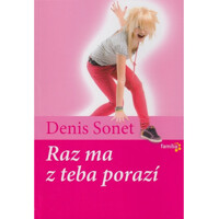 Raz ma z teba porazí