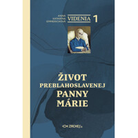 Videnia 1: Život Preblahoslavenej Panny Márie