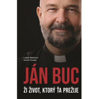Ján Buc: Ži život, ktorý ťa prežije