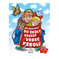 Do školičky, do školy kráčať vôbec nebolí