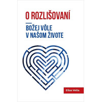 O rozlišovaní Božej vôle v našom živote
