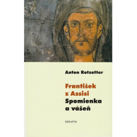 František z Assisi. Spomienka a vášeň