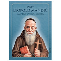 Svätý Leopold Mandič - malý brat s veľkým srdcom